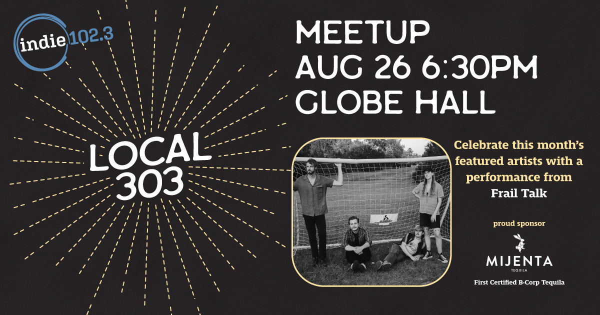 Indie 102.3's Local 303 Meetup for August 2024